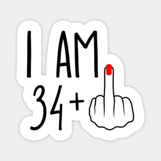 I Am 34 Plus 1 Middle Finger For A 35th Birthday Magnet