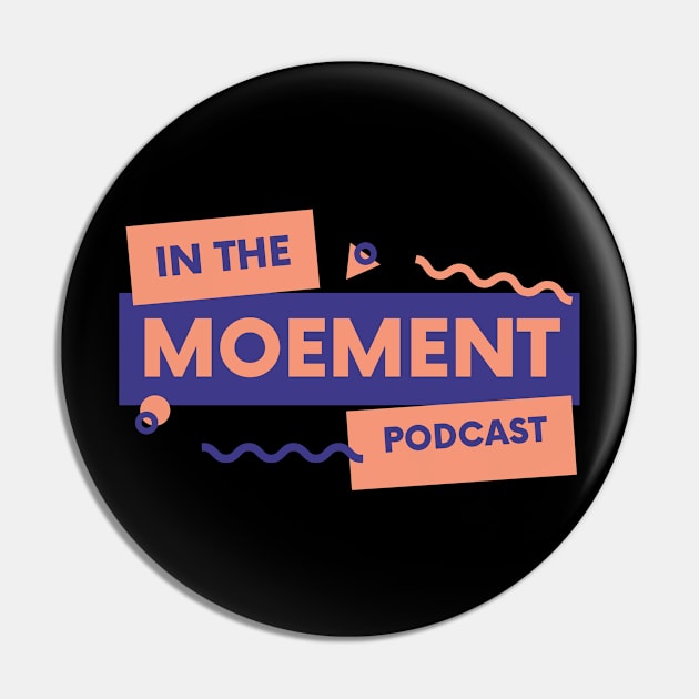 ITM Podcast 90’s T-Shirt (3) Pin by In The Moement