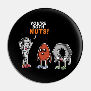 Funny You're Both Nuts Hilarious Pun Screw Tools Pin