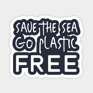 Save the Sea Go Plastic Free Magnet