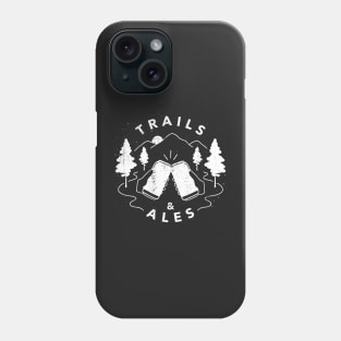 Trails & Ales - stickers, pins, magnets Phone Case