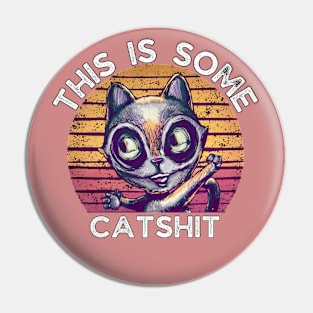 THIS IS SOME CATSHIT Pin