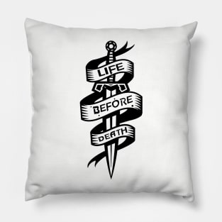 Life before death Pillow