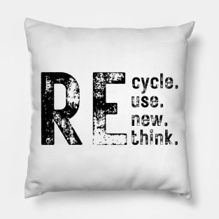 Recycle Reuse Renew Rethink Pillow