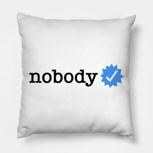 "Nobody" Verified Tee Pillow