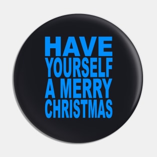 Have yourself a Merry Christmas Pin