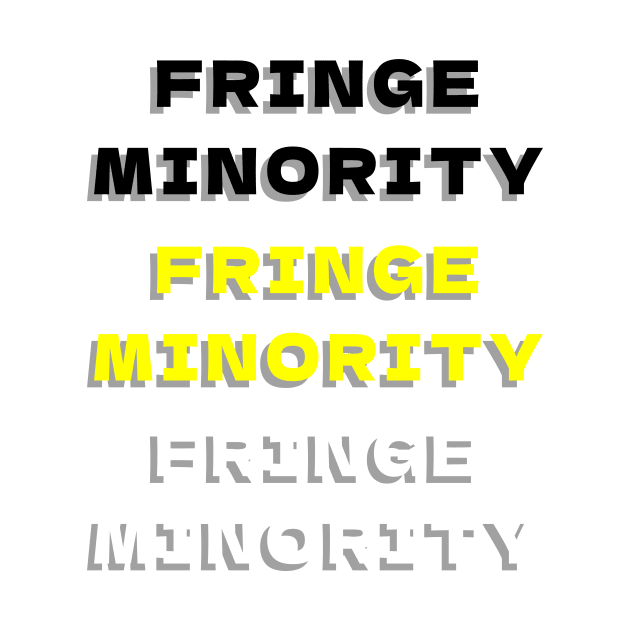 Fringe minority by Dynamik Design