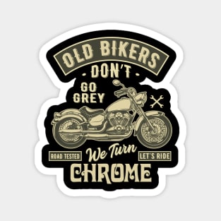 Old Bikers don't go Gray - Motorcycle Graphic Magnet