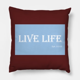 Live your life Pillow