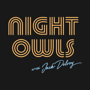 Night Owls with Jack Delroy T-Shirt
