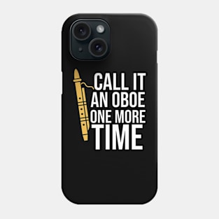 Call It An Oboe One More Time Phone Case