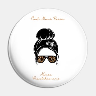 Cool Moms Raise Nurse Practitioners Pin