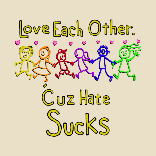 Love each other because hate sucks by wolfmanjaq