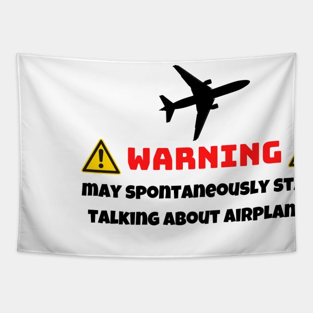 Warning May Spontaneously Start Talking About Airplanes Tapestry by PhotoSphere