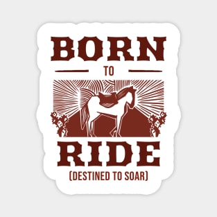 Born To Ride Destined To Soar Horse Riding Magnet