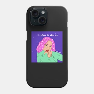 I refuse to give up Phone Case