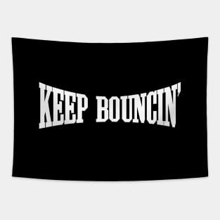 Keep Bouncin' Tapestry