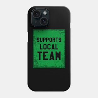 Supports local team || Green Phone Case