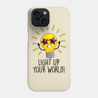 Lite up your world! Phone Case