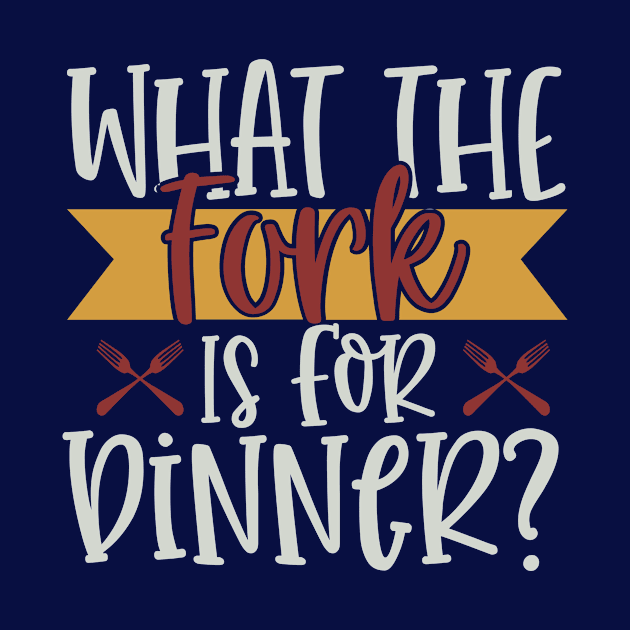 What The Fork Is For Dinner by Fox1999