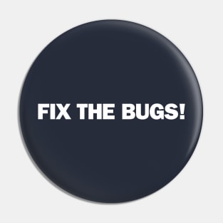 Fix The Bugs! Pin