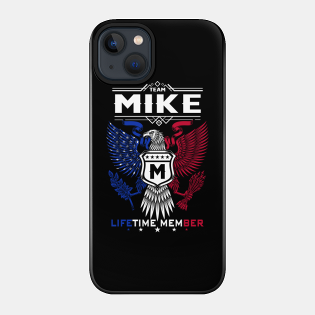 Mike Name T Shirt - Mike Eagle Lifetime Member Legend Gift Item Tee - Mike - Phone Case