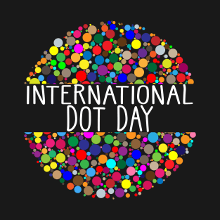 Happy Dot Day International Dot Day  2021 Funny Colorful Dot Funny T-Shirt