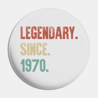 Retro Vintage 50th Birthday Legendary Since 1970 Pin