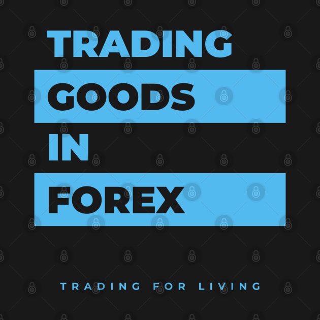 TGIF Trading Goods In Forex by Trader Shirts