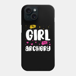 This Girl Loves Archery - Archery Enthusiast Phone Case