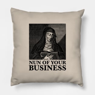 Nun of Your Business - Saint Hildegard - Funny Pun Joke Humor Pillow