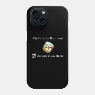 My Favorite Bourbon Phone Case