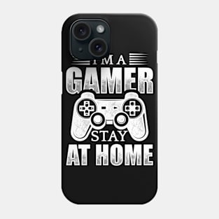 I'm A Gamer Stay At Home Phone Case