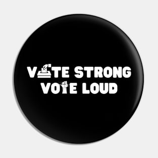 Election Day Vote Strong Vote hard Pin