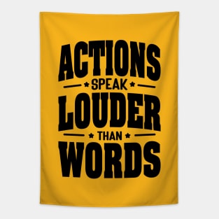 Actions speak louder than words Tapestry