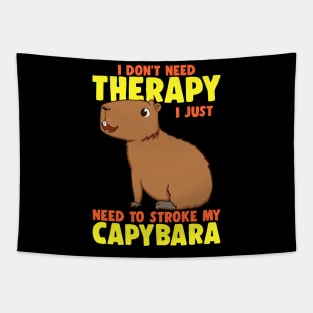 Don't Therapy I Just Need To Stroke My Capybara Funny Capy Tapestry