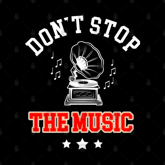 Don`t Stop The Music Shirt by Dojaja