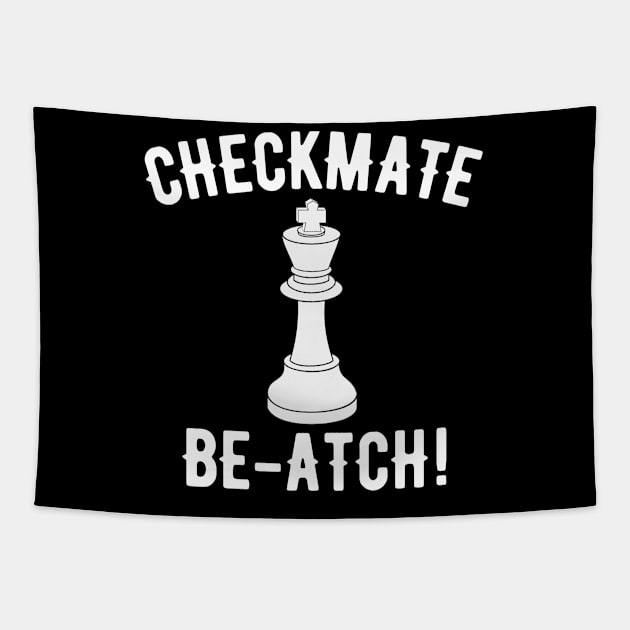 Checkmate Be-atch! Tapestry by MessageOnApparel