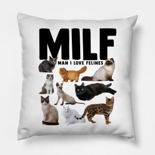MILF Man I Love Felines Cat Lover Pillow