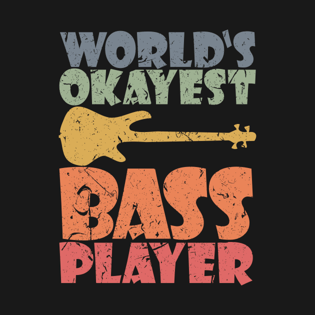 WORLD'S OKAYEST BASS PLAYER funny bassist gift by star trek fanart and more