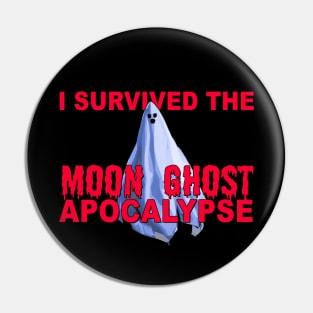 I Survived the MOON GHOST Apocalypse Pin