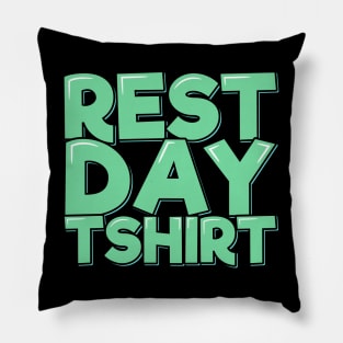 Rest Day TShirt Pillow