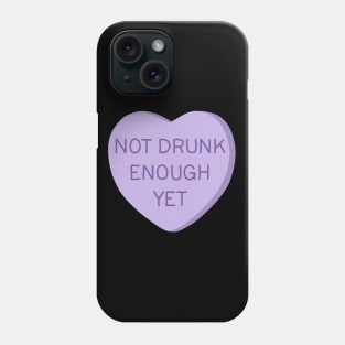 Not Drunk Enough Yet Phone Case