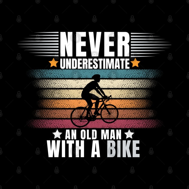 Never Underestimate An Old Guy With Bike Funny Bicycle Lover Gift by CharismaShop