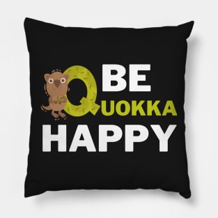 Be quokka happy Pillow