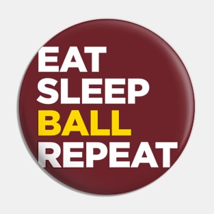 Eat Sleep Ball Repeat Pin