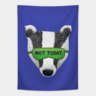 Not Today Badger Tapestry