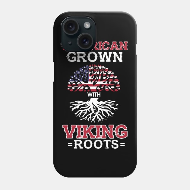 American Grown With Viking Roots Patriotic Norse Phone Case by theperfectpresents