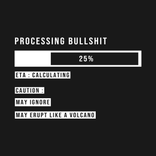 Processing Bullshit T-Shirt