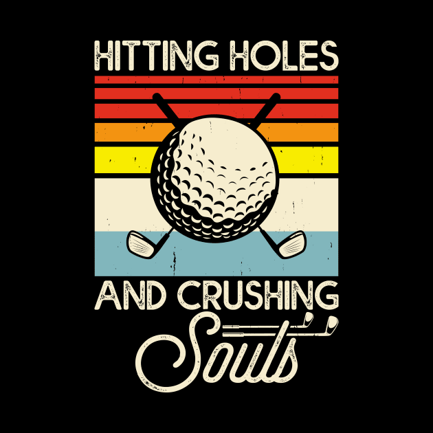 Hitting Holes And Crushing Souls T Shirt For Women Men by Pretr=ty